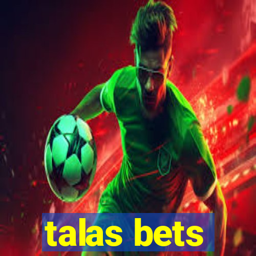 talas bets