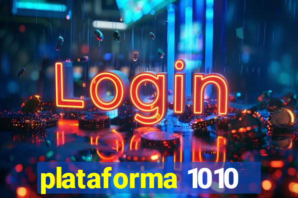 plataforma 1010