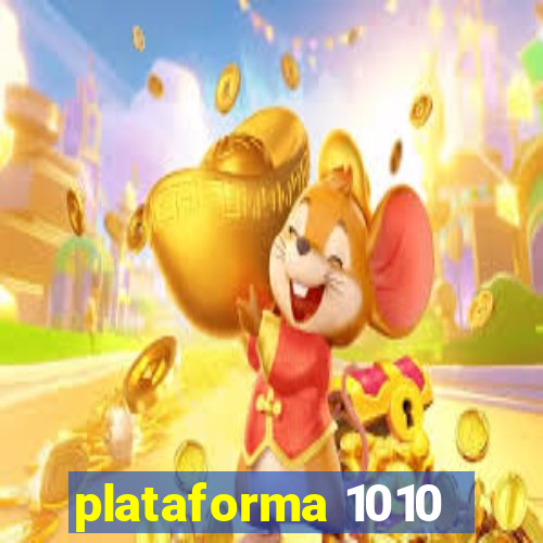 plataforma 1010