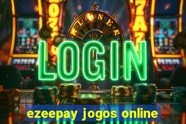 ezeepay jogos online