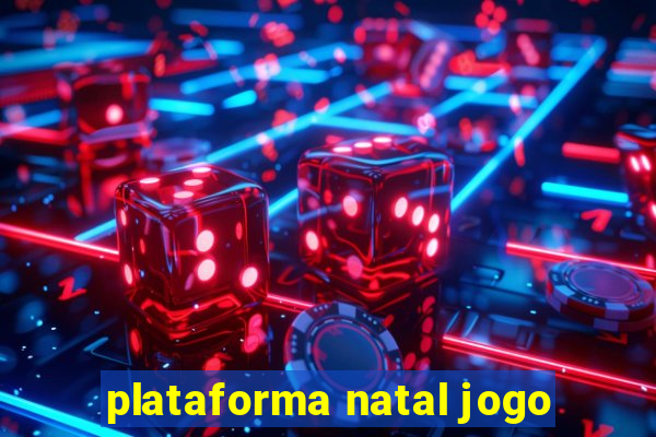 plataforma natal jogo