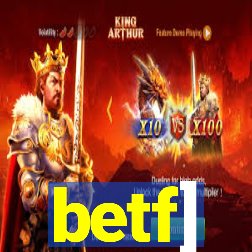 betf]