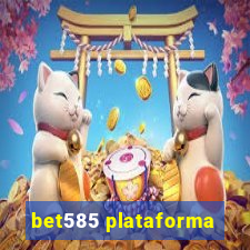 bet585 plataforma