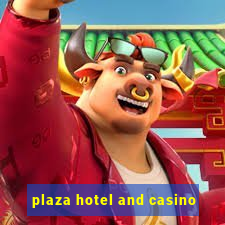 plaza hotel and casino