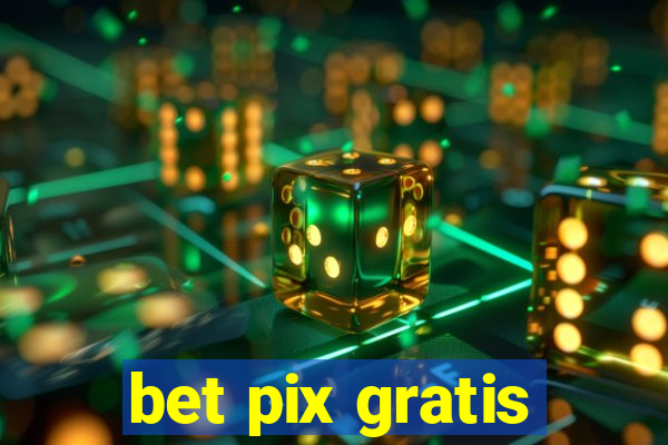 bet pix gratis