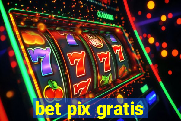 bet pix gratis