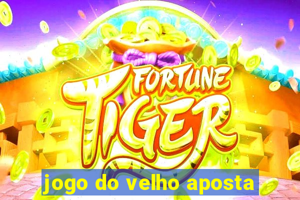 jogo do velho aposta