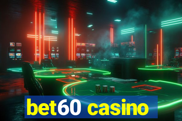 bet60 casino