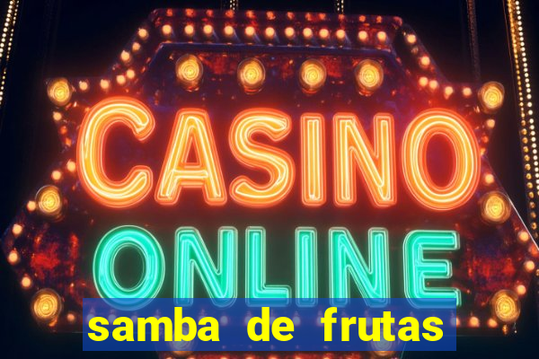 samba de frutas slots free