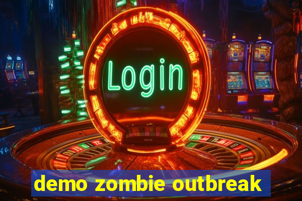 demo zombie outbreak