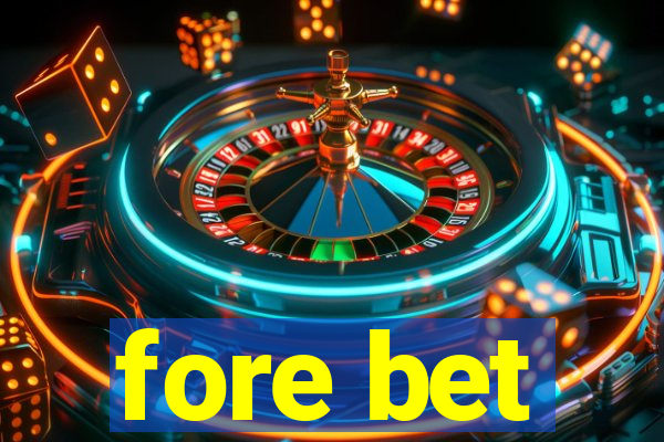 fore bet