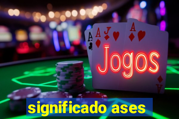 significado ases