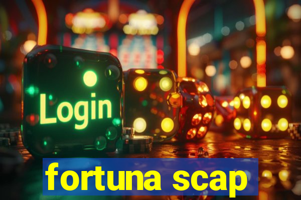 fortuna scap