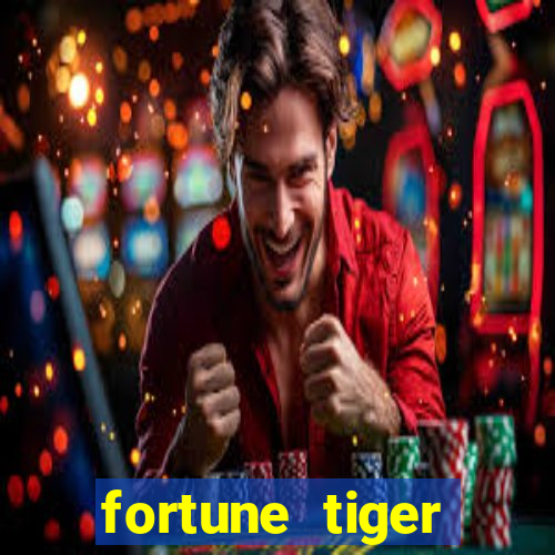 fortune tiger fortune tiger