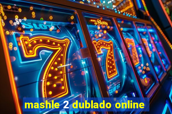 mashle 2 dublado online