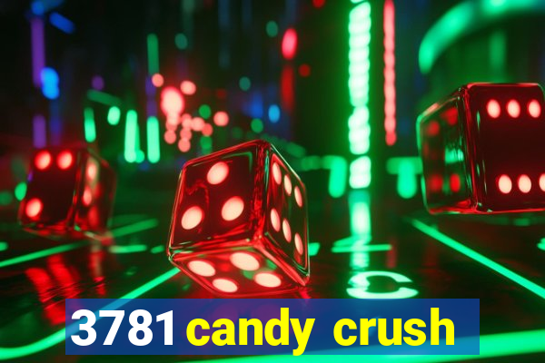 3781 candy crush