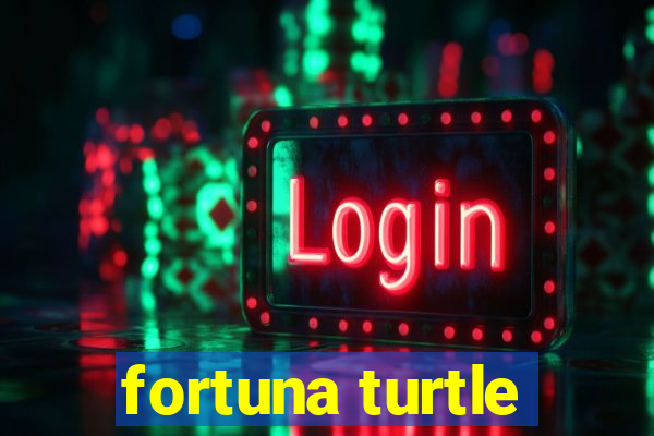 fortuna turtle