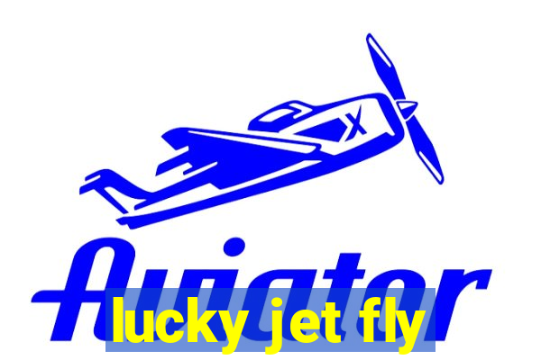 lucky jet fly