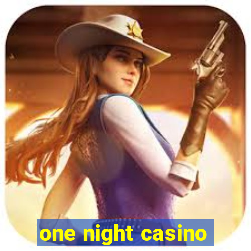 one night casino