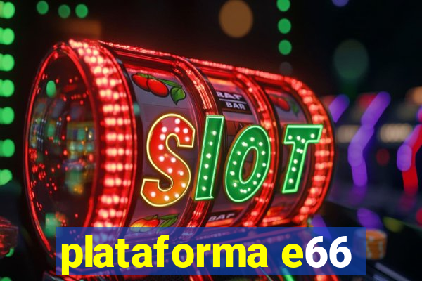 plataforma e66