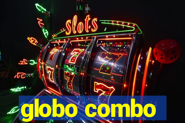 globo combo