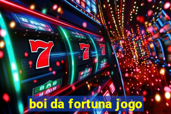 boi da fortuna jogo