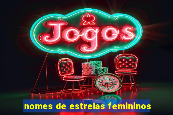 nomes de estrelas femininos