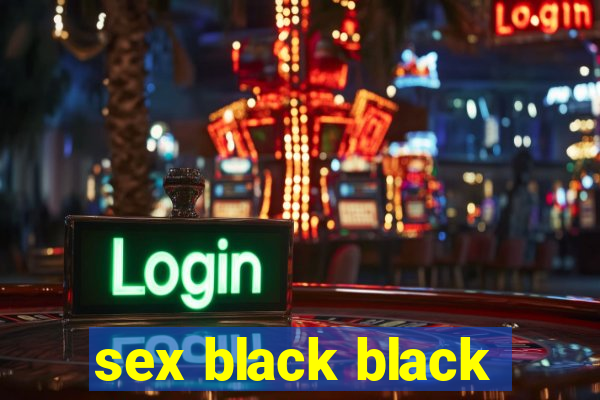 sex black black