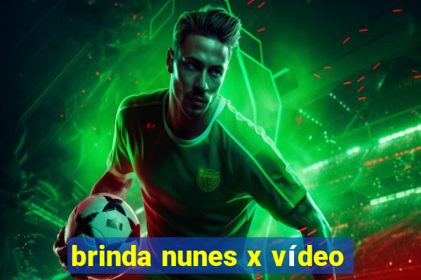 brinda nunes x vídeo