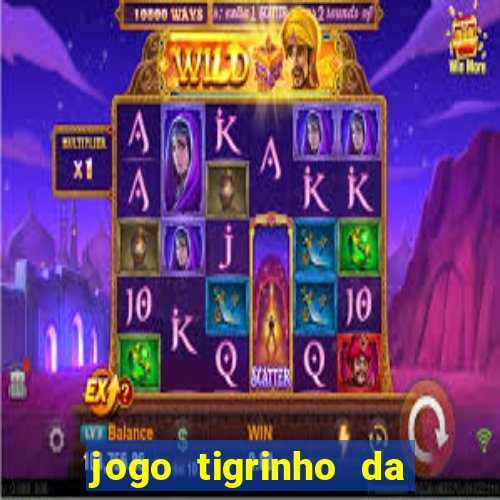 jogo tigrinho da dinheiro mesmo