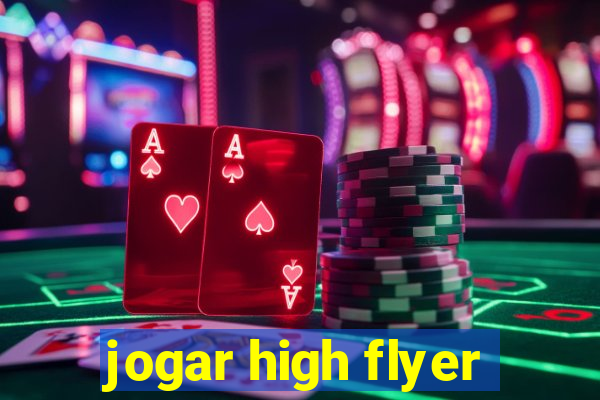 jogar high flyer