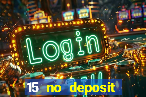 15 no deposit mobile casino