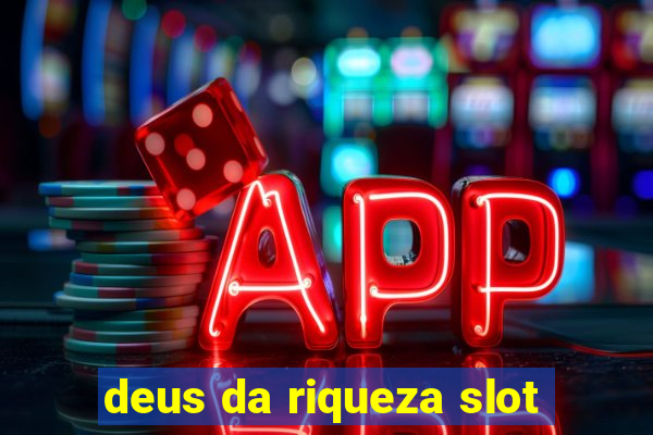 deus da riqueza slot