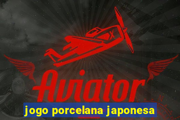 jogo porcelana japonesa