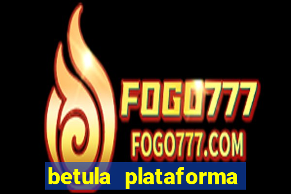 betula plataforma de jogos