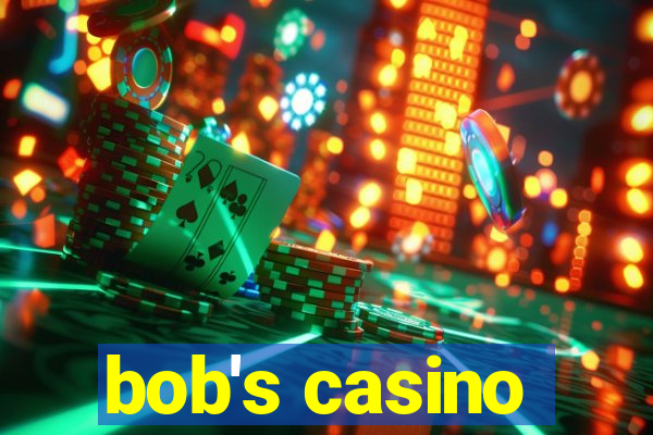 bob's casino