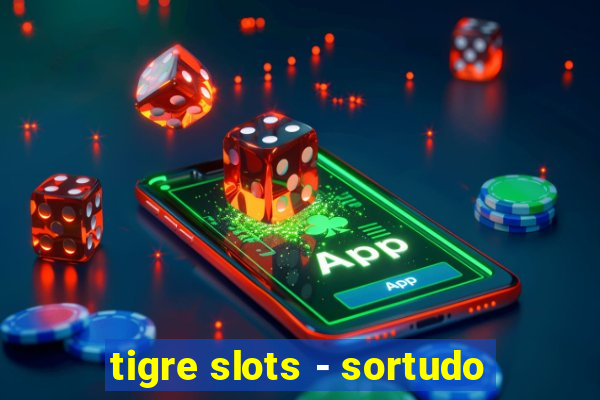 tigre slots - sortudo