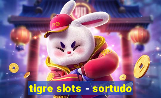 tigre slots - sortudo