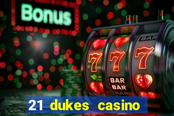 21 dukes casino free spins