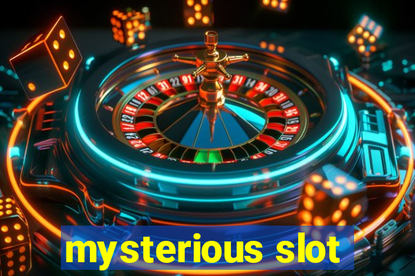 mysterious slot