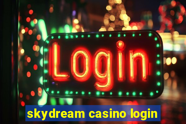 skydream casino login