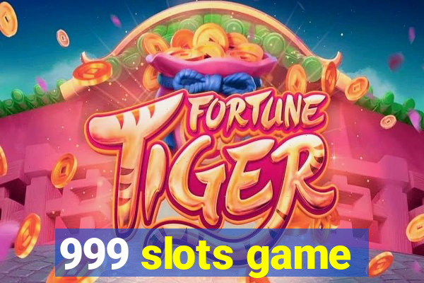 999 slots game