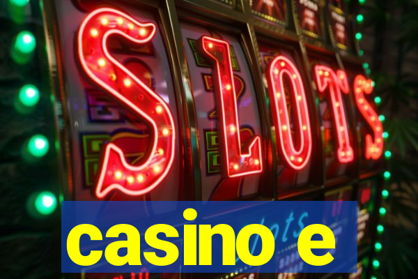 casino e