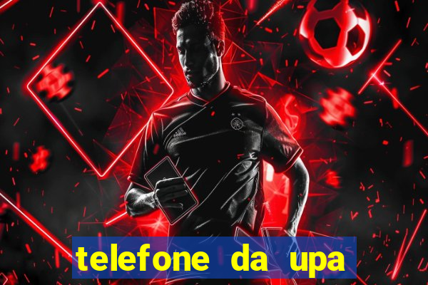 telefone da upa roberto santos