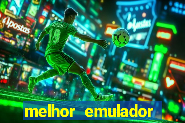 melhor emulador para pc fraco