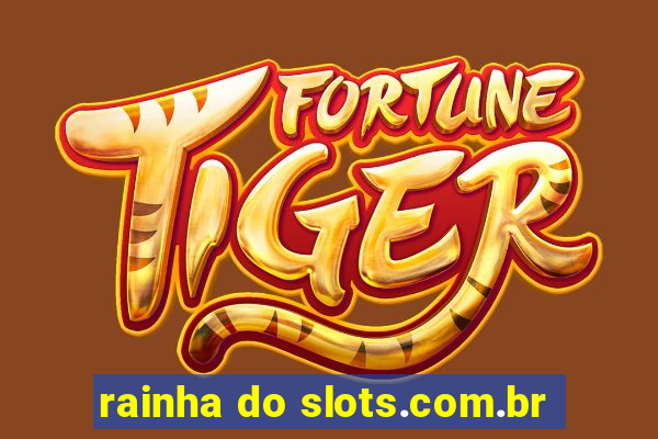 rainha do slots.com.br