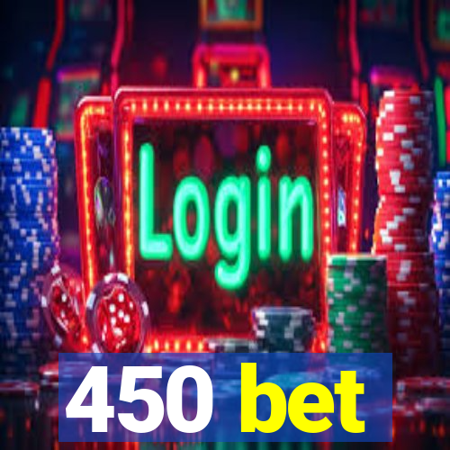 450 bet