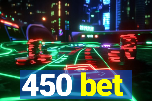 450 bet