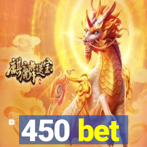 450 bet