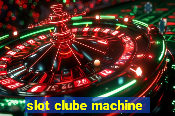 slot clube machine